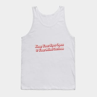 Keep your eyes open Tank Top